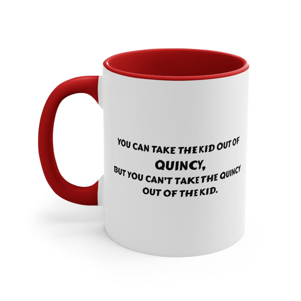 Mug - You Can Take the Kid Out of Quincy