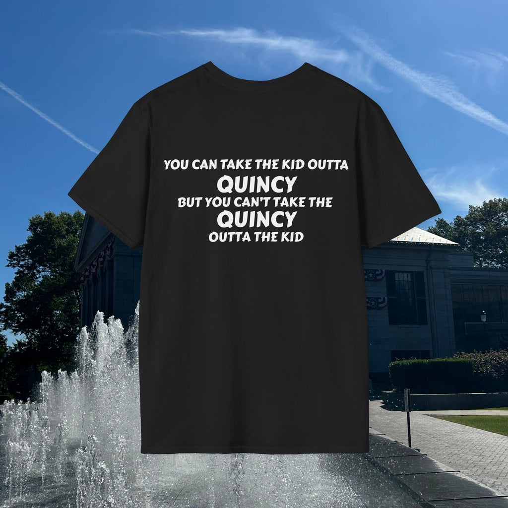 You Can Take the Kid Outta Quincy T-Shirt
