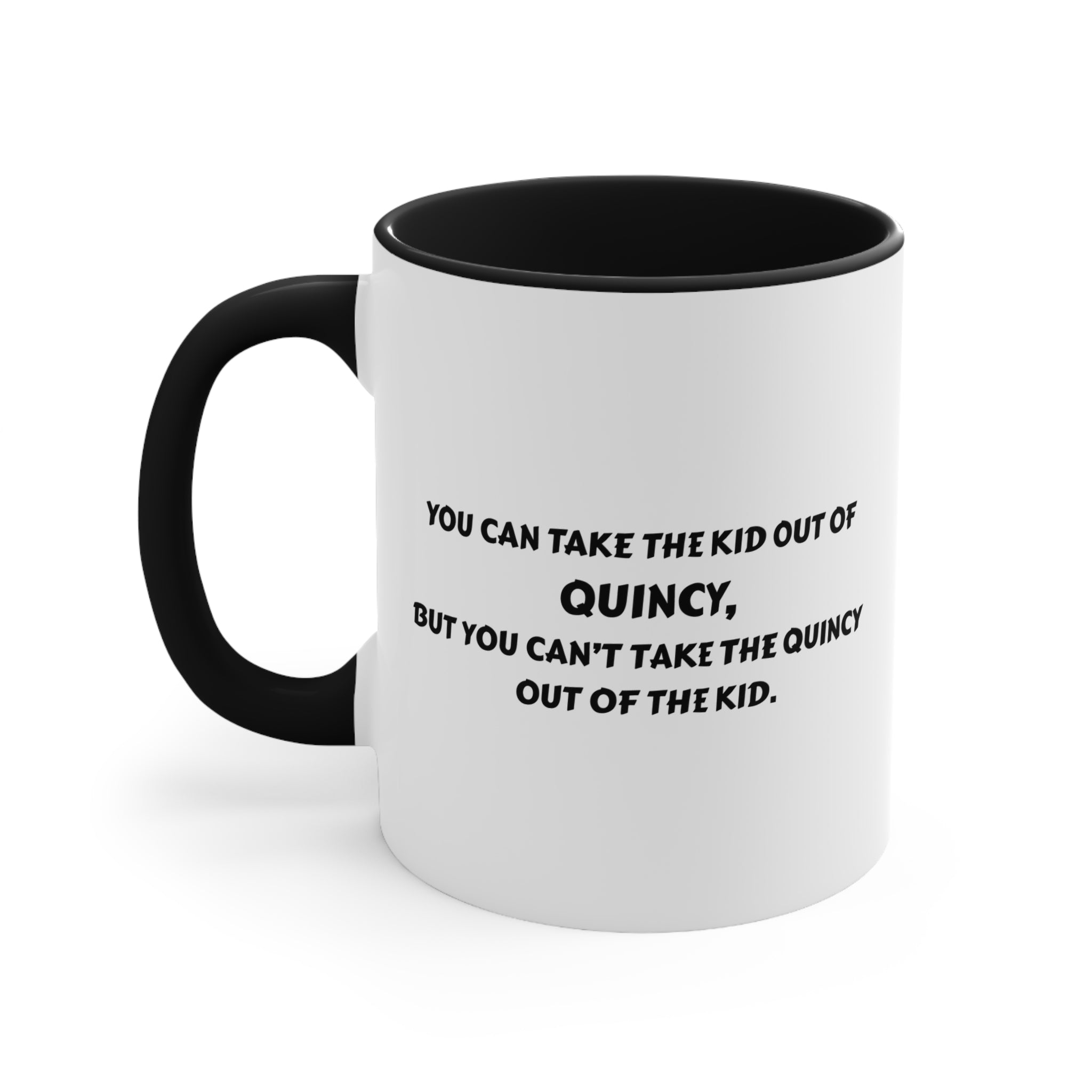 Mug - You Can Take the Kid Out of Quincy